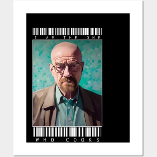 I am the one who cooks - Breaking Bad Posters and Art